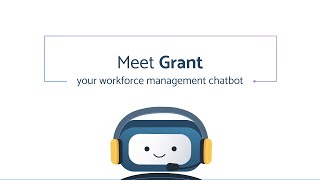 Meet Grant  Your Workforce Management Chatbot [upl. by Pricilla]