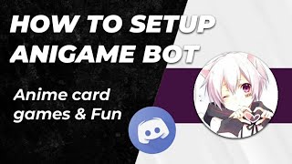 How to setup AniGame bot discord very easily on your smartphone AndroidiOS  Anime card games amp Fun [upl. by Molahs]