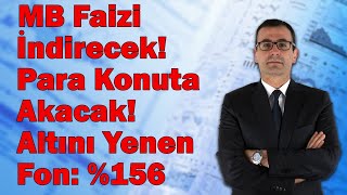 MB Faiz İndirecek Para Konuta Akacak Altını Yenen Fon \u00156 Borsada ne Oldu [upl. by Akinhoj843]