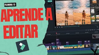 Aprende a EDITAR EN FILMORA 13 en 20 minutos [upl. by Judenberg845]