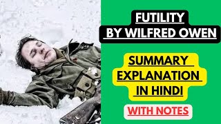 Futility by Wilfred Owen  Summary Explanation in Hindi with Notes [upl. by Nnylekoorb]