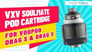 Authentic VXV Soulmate RDTA  RDA Pod Cartridge for VOOPOO Drag S amp Drag X at FastTechcom [upl. by Elayne267]