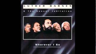 Luther Barnes  Wherever I Go [upl. by Pavyer]