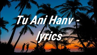 Konkani love song 2020  Tu ani hanvLyrics  konkani lyrics [upl. by Seidnac760]