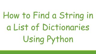 How to Find a String in a List of Dictionaries Using Python [upl. by Eceinart]