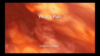 Wraca Pan  z tekstem i wokalem Chofesh [upl. by Aeresed989]