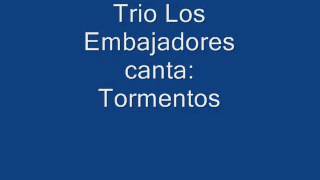 Trio Los embajadores Tormentos [upl. by Irrehc749]