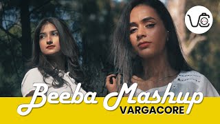 BEEBA MASHUP  VARGA CORE  2022 [upl. by Bible]