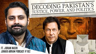 Decoding Pakistans Justice Power and Politics FT Jibran Nasir  Junaid Akram Podcast 182 [upl. by Rehtul]