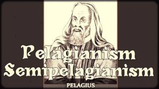 What is PelagianismSemipelagianism [upl. by Saire]