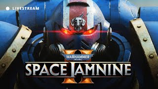 🔴 Legio Longinus — SPACE MARINE 2 Livestream 2 [upl. by Abott566]