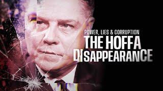 Power Lies amp Corruption The Hoffa Disappearance Official Trailer [upl. by Odareg]