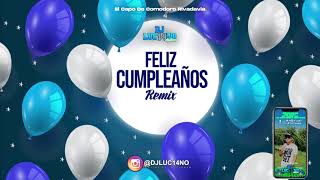 Feliz Cumpleaños Remix Perreo Cumbiero  DJ Luc14no Antileo  Cachengue Mix [upl. by Lednor]