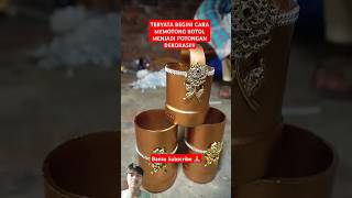 TERNYATA BEGINI CARA MEMOTONG BOTOL MENJADI POTONGAN DEKORASIgreenscreen shortsviral botol [upl. by Archibold]