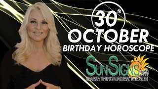 October 30th Zodiac Horoscope Birthday Personality  Scorpio  Part 1 [upl. by Kerred]