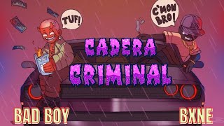 CADERA CRIMINAL  BAD BOY FT BXNE VÍDEO OFICIAL [upl. by Toole]