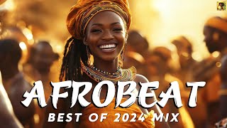 AFROBEATS MIX 2024 🔥 AMAPIANO MIX 2024  BEST OF NAIJA AFROBEAT VIDEO MIX  WIZKID BURNA REMA [upl. by Ulrike]