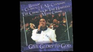 Bishop Clarence E McClendonBow Down and Worship [upl. by Nadler]