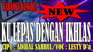 Karaoke dangdut ku lepas dengan ikhlas  lesty Da [upl. by Parish]