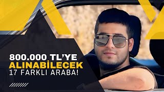 800000 TLye Alınabilecek 17 Farklı Araba  2024  Otomobil Günlüklerim [upl. by Eleanora73]