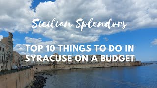 Sicilian Splendors Top 10 Things to Do in Syracuse on a Budget [upl. by Ihdin43]