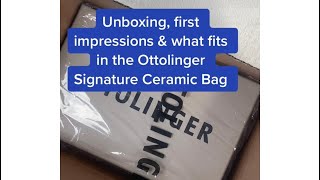 Ottolinger Signature Ceramic Bag Unboxing First impressions amp whats fits [upl. by Sella929]