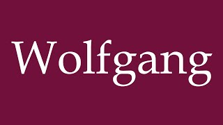 How to Pronounce Wolfgang Correctly in German [upl. by Ettenhoj]