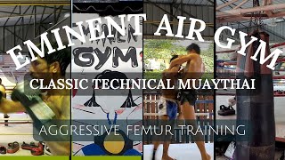 Eminent Air MuayThai Gym  The MuayThai Technicians  Aggressive Femur Fight Training [upl. by Galligan922]