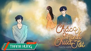 Chắc Vì Mình Chưa Tốt  Thanh Hưng Lyrics Video [upl. by Coppock548]