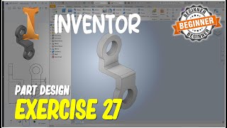 Inventor Exercise 27 Part Design Tutorial For Beginner [upl. by Iznekcam638]