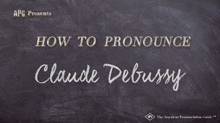 How to Pronounce Claude Debussy Real Life Examples [upl. by Yralih]