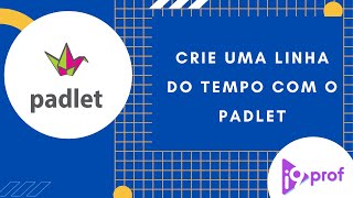 Crie uma linha do tempo com o Padlet [upl. by Nylrac]