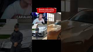 O IPVA de uma Lamborghini shorts [upl. by Nachison]