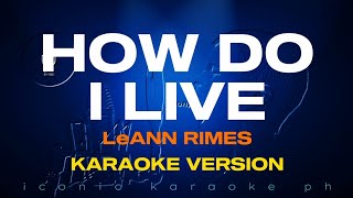 HOW DO I LIVE LeAnn Rimes  Karaoke Version [upl. by Tutt]