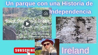 Saint Stephen s Green ParkUn parque  jardín con una historia de Libertad y Lucha en Dublín [upl. by Eiramnwad649]