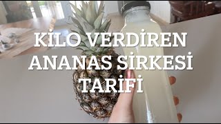 KİLO VERDİREN ANANAS SİRKESİ TARİFİ [upl. by Anetta]