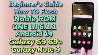 Flash Noble ROM ONE UI 611 A14 ON Galaxy S9 Note 9 S9 English [upl. by Silberman179]