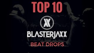 TOP 10 Best Beat Drops  BLASTERJAXX [upl. by Cornel750]