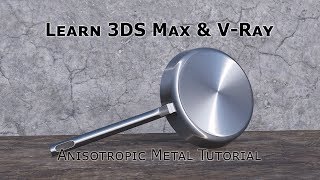 How to Create Anisotropic Metal  Tutorial  3DS Max and VRay [upl. by Ellehsim592]