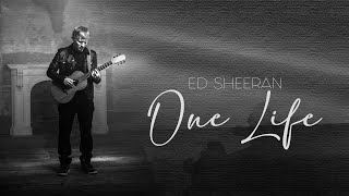 One Life  Ed Sheeran Lyrics [upl. by Laekcim]