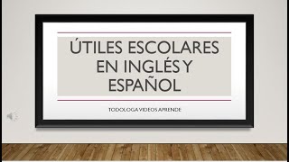 Los útiles escolares en inglés y español inglés [upl. by Ahseinet]