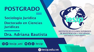 Postgrado Doctorado en Ciencias Jurídicas  Sociología Jurídica  Dra Adriana Bautista [upl. by Moorish]