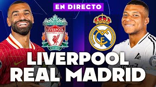 🔴REACCIONANDO al LIVERPOOL vs REAL MADRID EN VIVO  CHAMPIONS LEAGUE [upl. by Anastos]