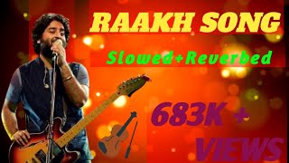 Arjit Singh SlowReverb Song Raakh full song  Shubh mangal zyada saavdhan  Tanishk  vayu  Jeetu [upl. by Craggie]