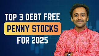 Top 3 Debt Free Penny Stocks for Strong Growth in 2025 [upl. by Jory634]