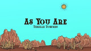 Tenille Townes  As You Are Lyrics [upl. by Nodlew]