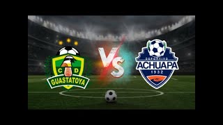 Guastatoya vs Achuapa Jornada 9 Liga Nacional EN VIVO [upl. by Yellek430]