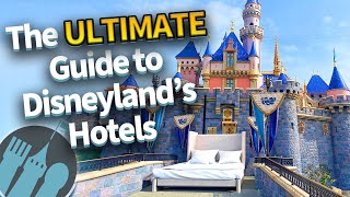 The Ultimate Guide to Disneyland’s Hotels [upl. by Bein]