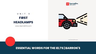 UNIT 3  TRANSPORTATION 13  First Headlamps  Essential words for the IELTS  BARRONS [upl. by Nisotawulo]