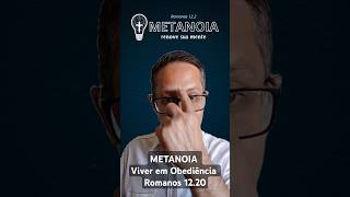 METANOIA – Viver em Obediência  Dia 20 metanoia devotional mensagemdodia [upl. by Diao]